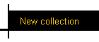 New collection
